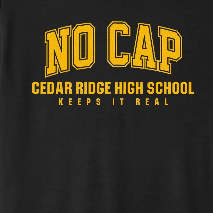 No Cap Cedar Ridge High School Keepin It Real ChromaSoft Performance T-Shirt