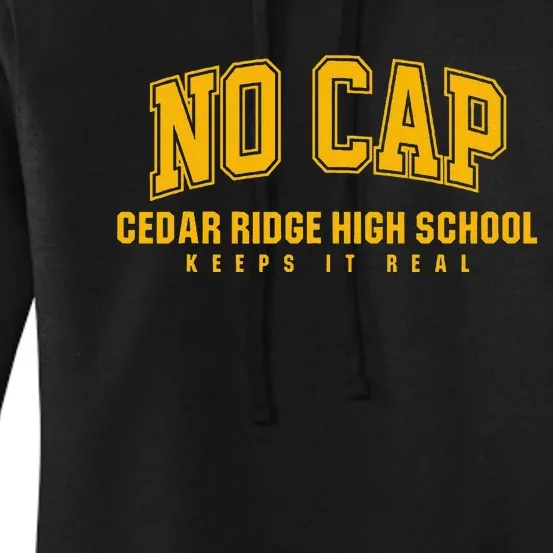 No Cap Cedar Ridge High School Keepin It Real Women's Pullover Hoodie