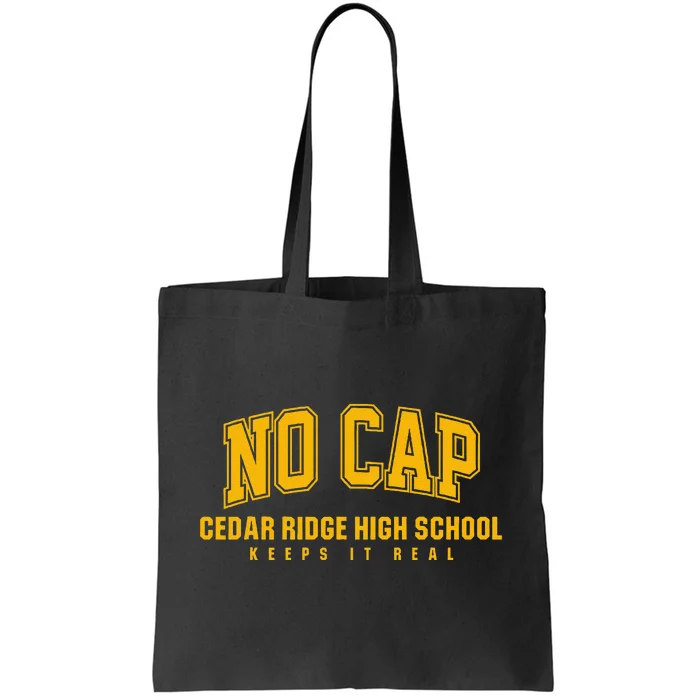 No Cap Cedar Ridge High School Keepin It Real Tote Bag