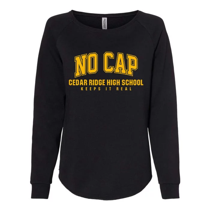 No Cap Cedar Ridge High School Keepin It Real Womens California Wash Sweatshirt