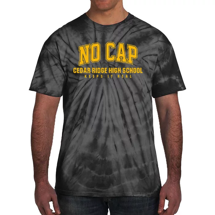 No Cap Cedar Ridge High School Keepin It Real Tie-Dye T-Shirt