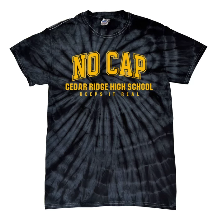 No Cap Cedar Ridge High School Keepin It Real Tie-Dye T-Shirt