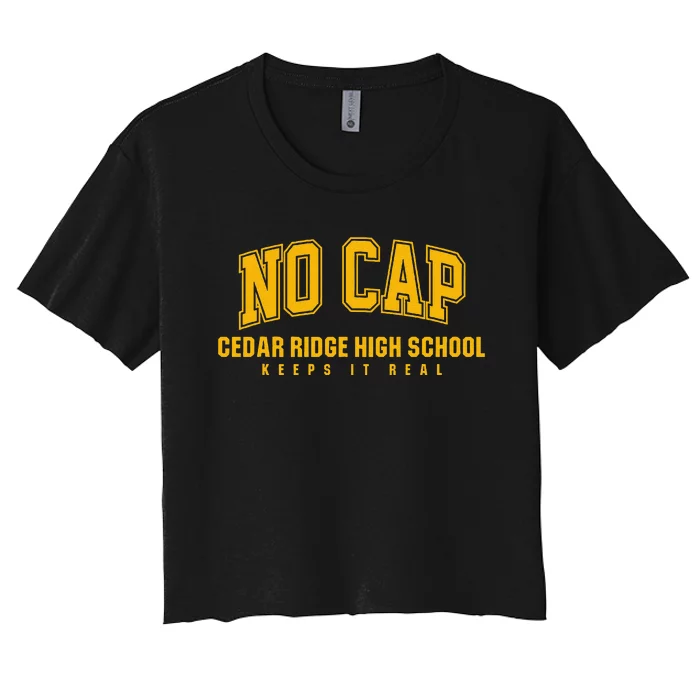 No Cap Cedar Ridge High School Keepin It Real Women's Crop Top Tee