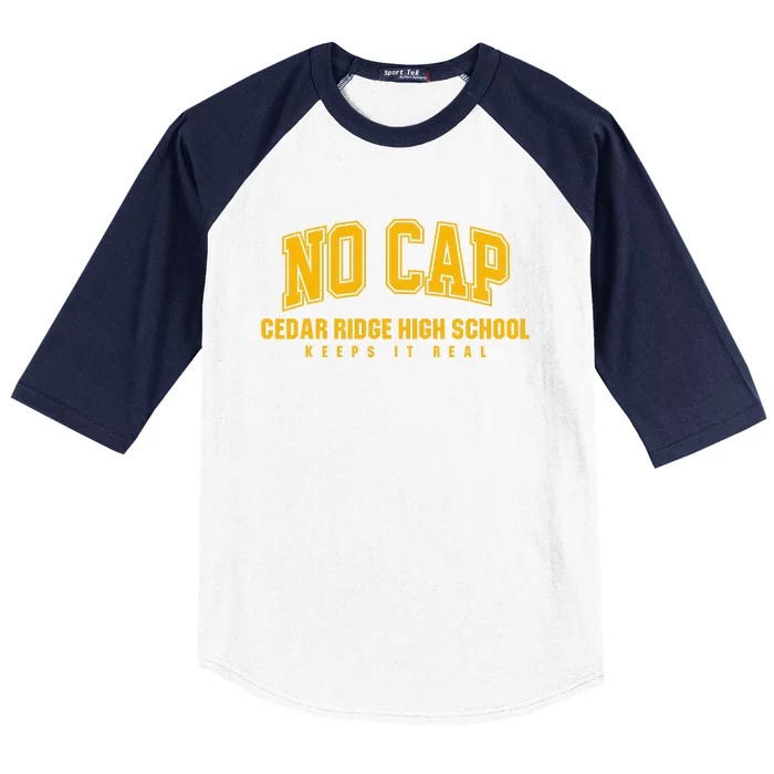 No Cap Cedar Ridge High School Keepin It Real Baseball Sleeve Shirt