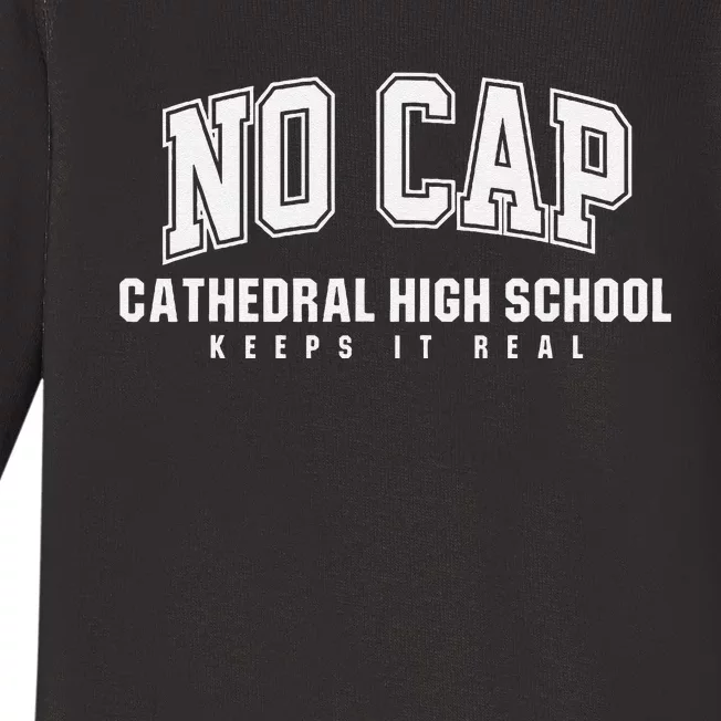 No Cap Cathedral High School Keepin It Real Baby Long Sleeve Bodysuit