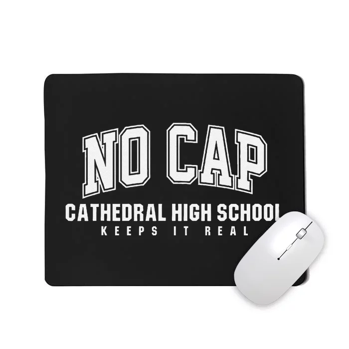 No Cap Cathedral High School Keepin It Real Mousepad