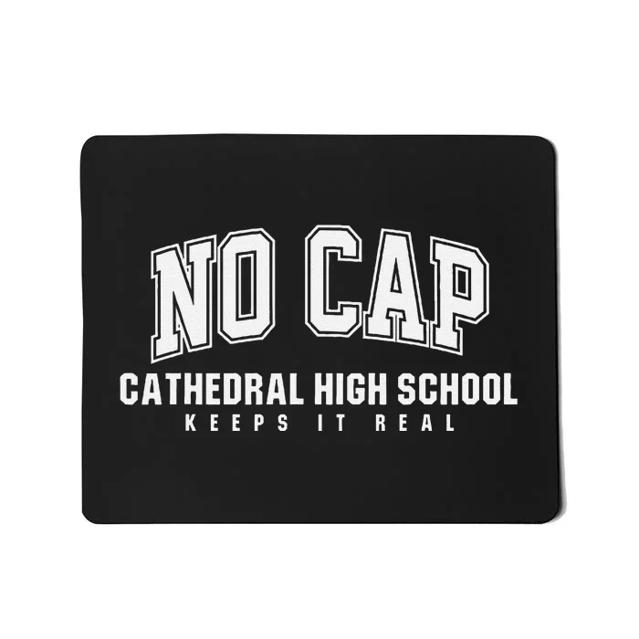 No Cap Cathedral High School Keepin It Real Mousepad