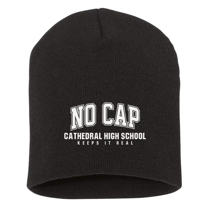 No Cap Cathedral High School Keepin It Real Short Acrylic Beanie