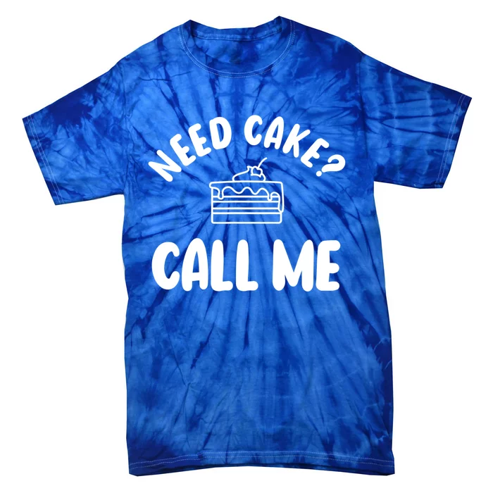 Need Cake? Call Me Pastry Chef Baker Baking Gift Tie-Dye T-Shirt