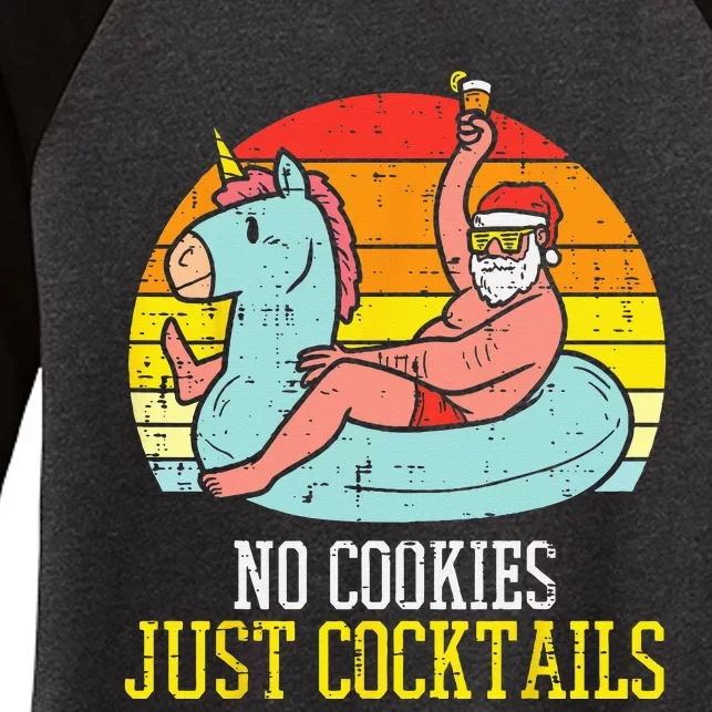 No Cookies Cocktails Santa Summer Christmas In July Xmas Women's Tri-Blend 3/4-Sleeve Raglan Shirt