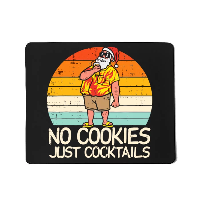 No Cookies Cocktails Santa Summer Christmas In July Xmas Mousepad