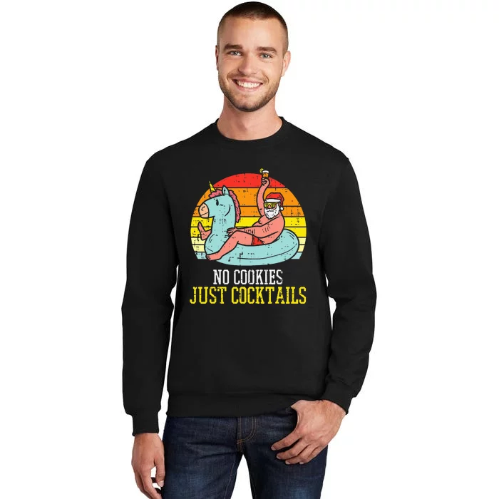 No Cookies Cocktails Santa Summer Christmas In July Xmas Tall Sweatshirt