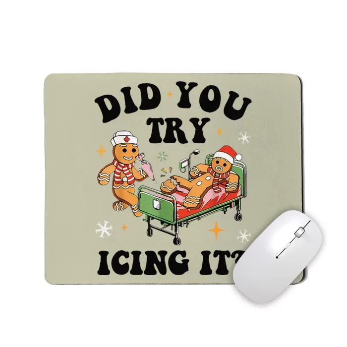 Nurse Christmas Did You Try Icing It  Christmas Nurse Nicu Nurse Christmas Gift Mousepad