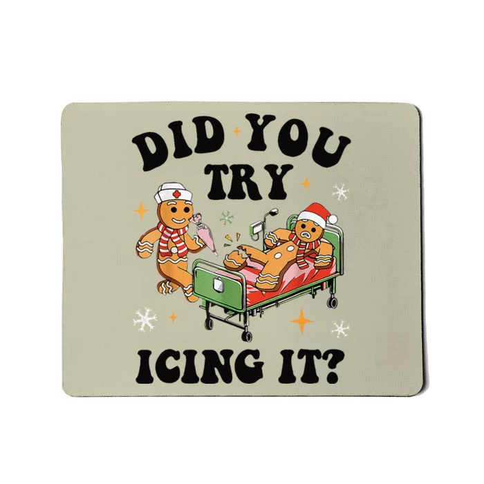 Nurse Christmas Did You Try Icing It  Christmas Nurse Nicu Nurse Christmas Gift Mousepad