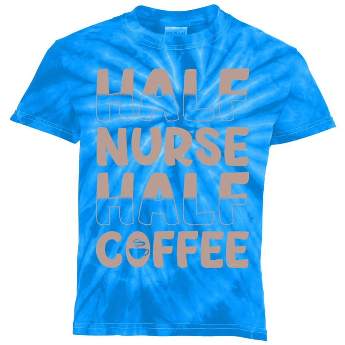 Nurse Coffee Design Half Nurse Half Coffee Gift Kids Tie-Dye T-Shirt