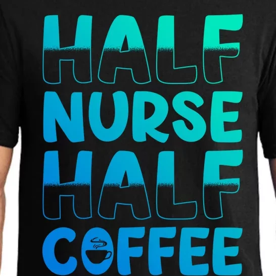 Nurse Coffee Design Half Nurse Half Coffee Gift Pajama Set