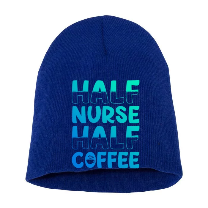 Nurse Coffee Design Half Nurse Half Coffee Gift Short Acrylic Beanie