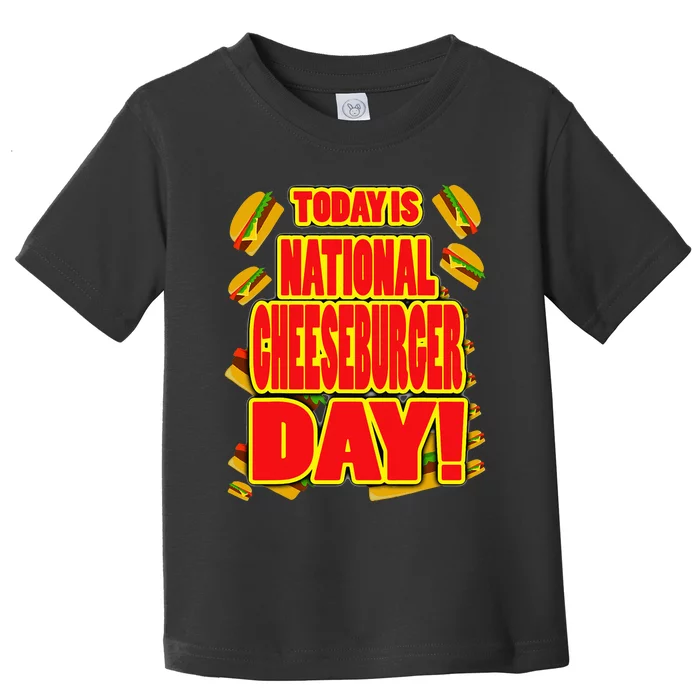 National Cheeseburger Day Toddler T-Shirt