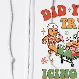 Nurse Christmas Did You Try Icing It Full Zip Hoodie