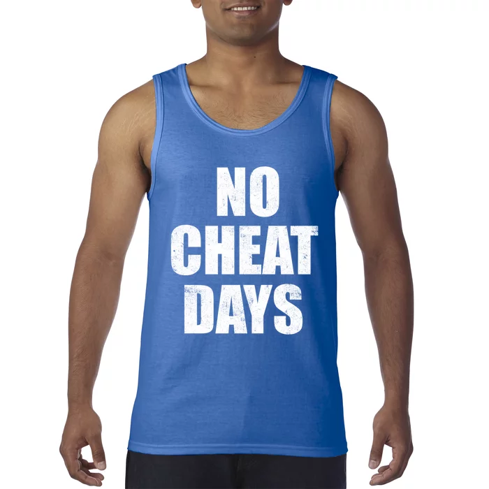 No Cheat Days Fun Fitness Gym Workout Motivation Inspiration Gift Tank Top