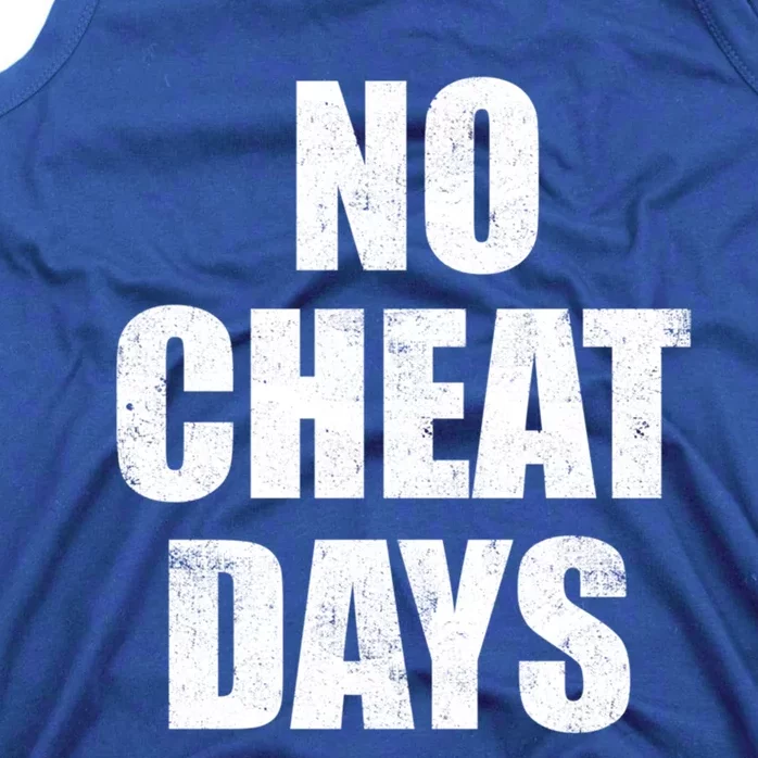 No Cheat Days Fun Fitness Gym Workout Motivation Inspiration Gift Tank Top