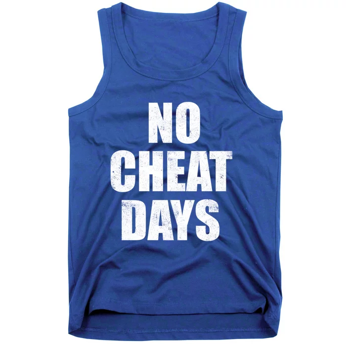 No Cheat Days Fun Fitness Gym Workout Motivation Inspiration Gift Tank Top