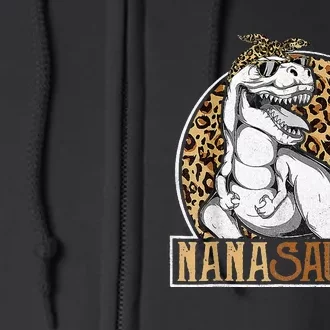 Nanasaurus Cool Dino T Rex Leopard Funny Mothers Day Grandma Full Zip Hoodie