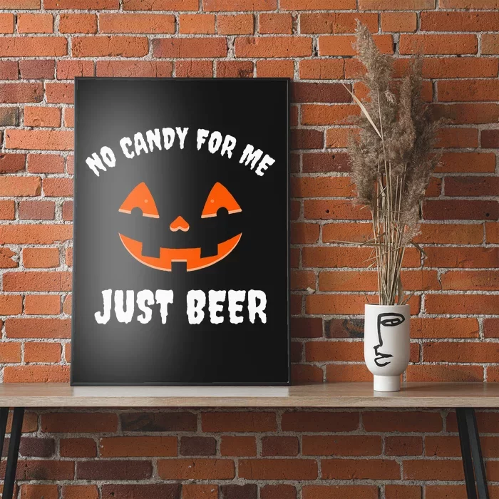 No Candy For Me Just Beer Funny Halloween Poster