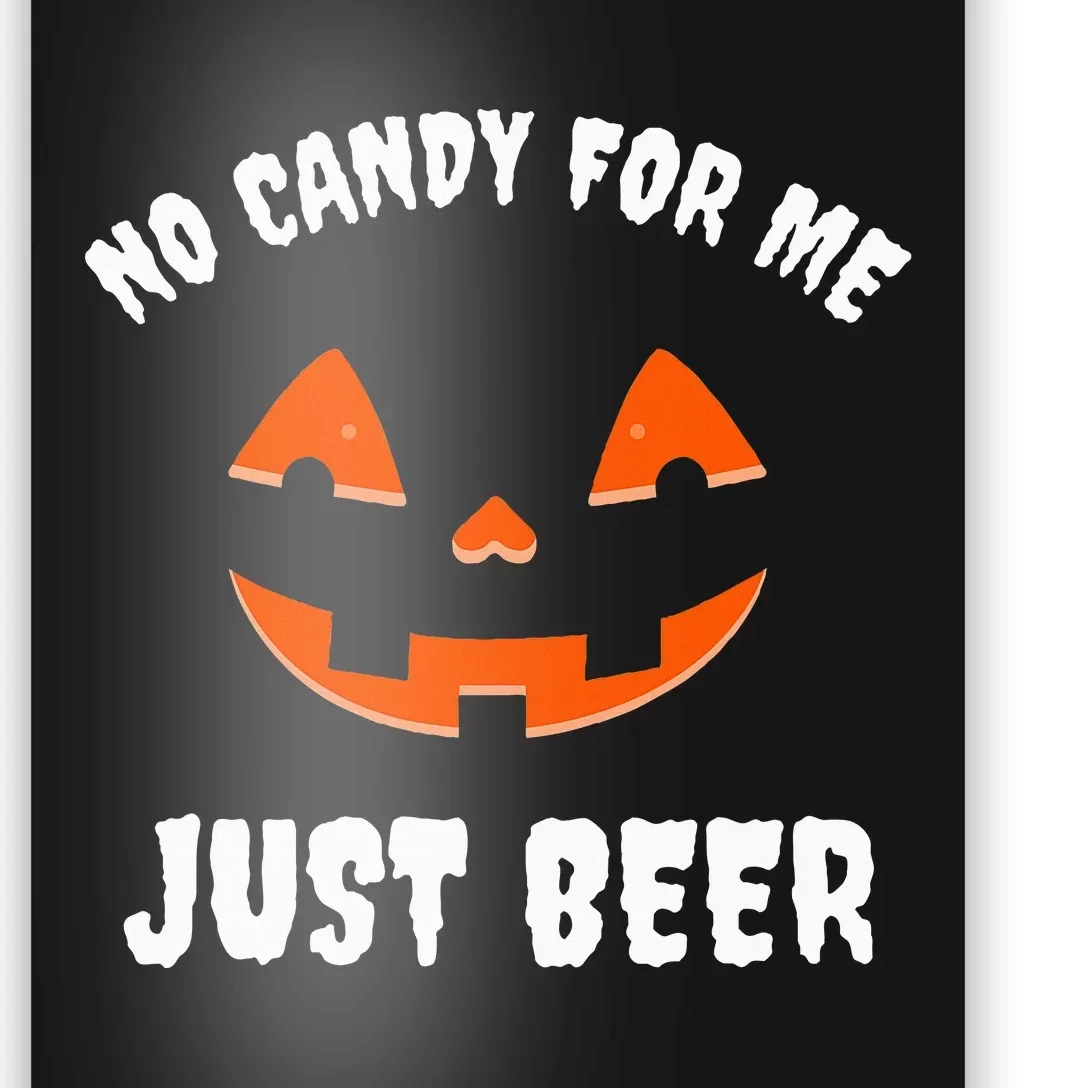 No Candy For Me Just Beer Funny Halloween Poster