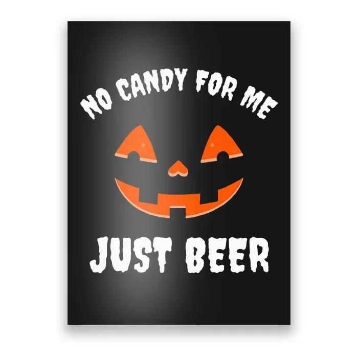 No Candy For Me Just Beer Funny Halloween Poster