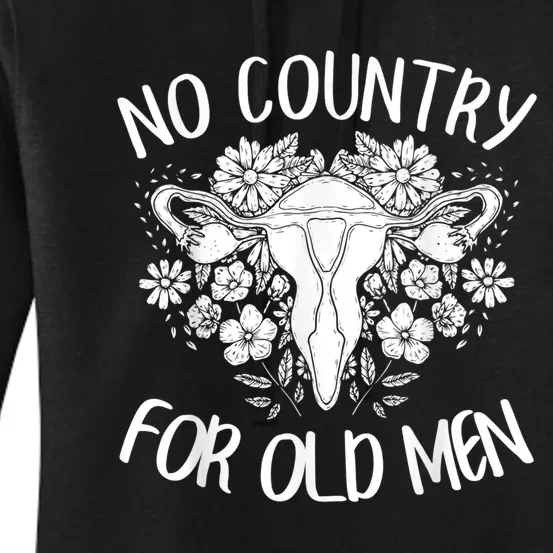 No Country For Old Men Uterus Feminist Women Rights Women's Pullover Hoodie