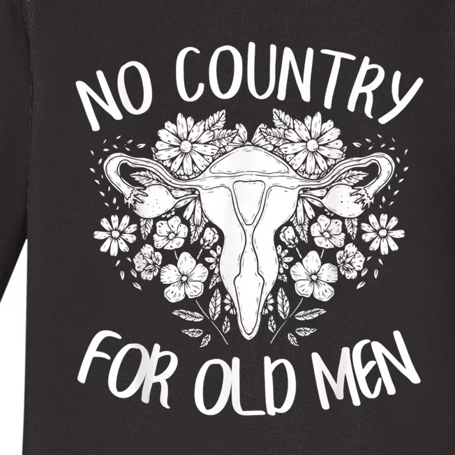 No Country For Old Men Uterus Feminist Women Rights Baby Long Sleeve Bodysuit