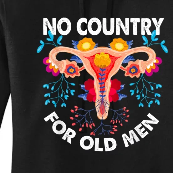 No Country For Old Men My Uterus Womens Rights Feminist Women's Pullover Hoodie