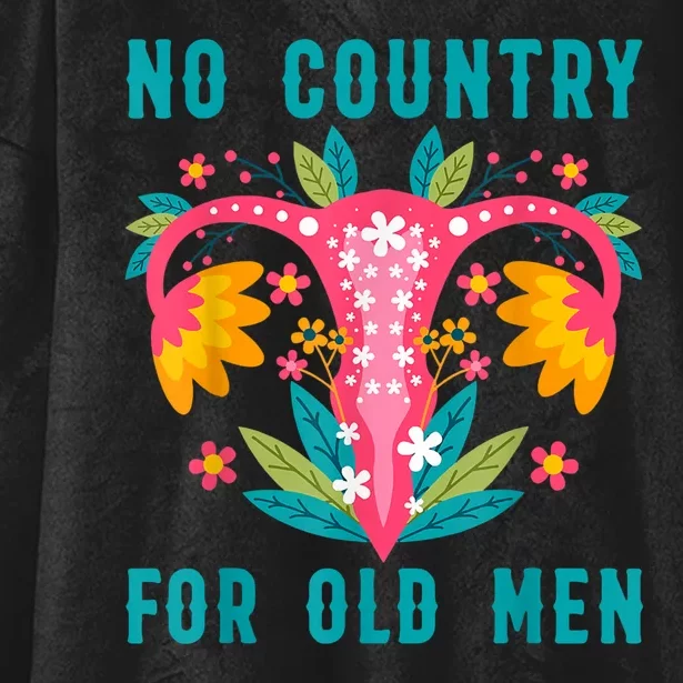 No Country For Old Men Our Uterus Our Choice Feminist Rights Hooded Wearable Blanket