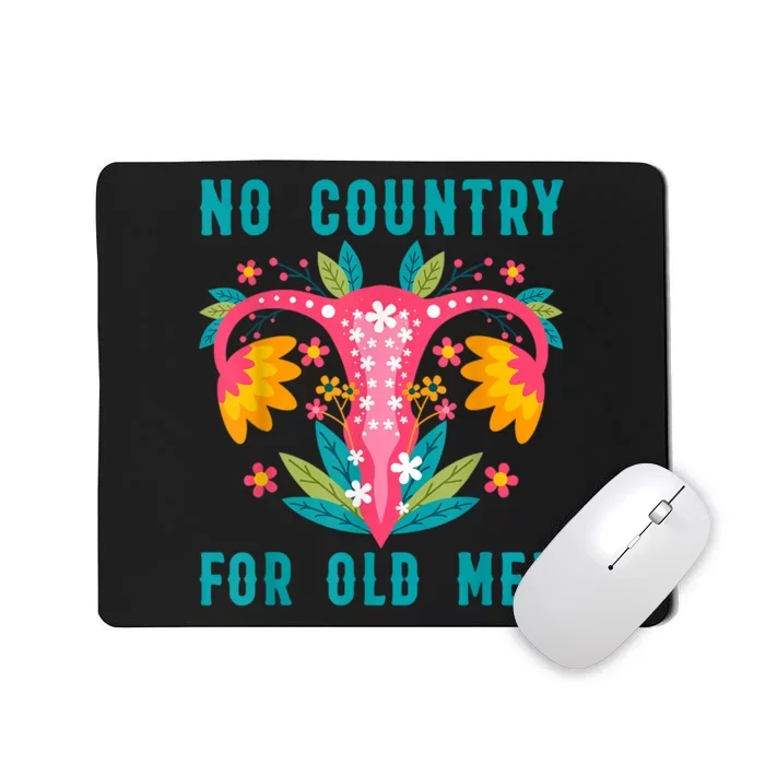 No Country For Old Men Our Uterus Our Choice Feminist Rights Mousepad