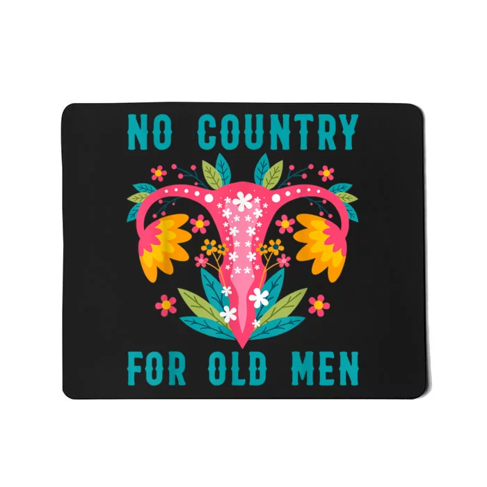 No Country For Old Men Our Uterus Our Choice Feminist Rights Mousepad