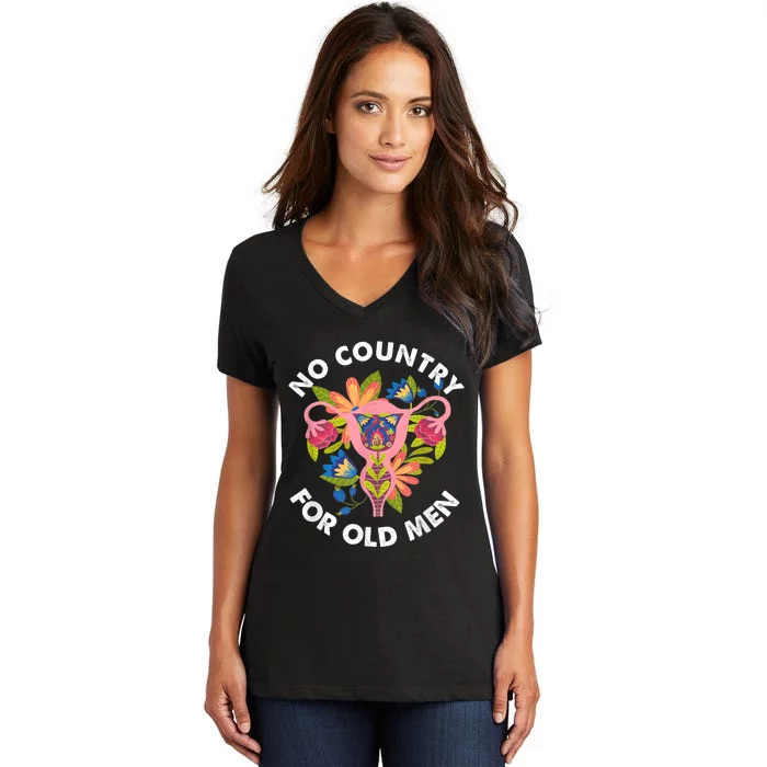 No Country For Old Men Floral Uterus Feminist Women Rights Women's V-Neck T-Shirt