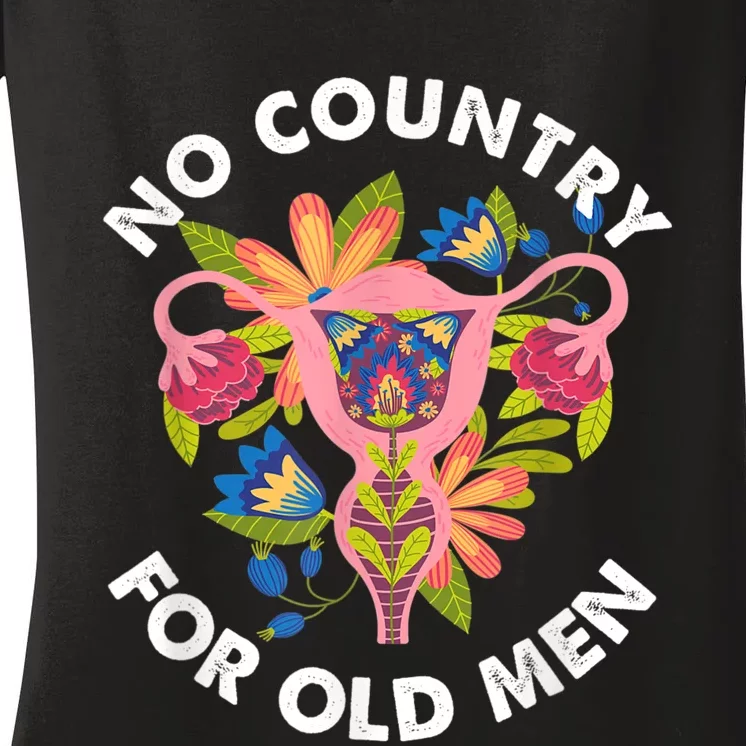 No Country For Old Men Floral Uterus Feminist Women Rights Women's V-Neck T-Shirt