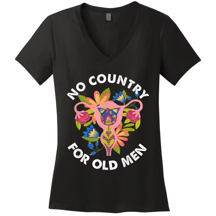 No Country For Old Men Floral Uterus Feminist Women Rights Women's V-Neck T-Shirt