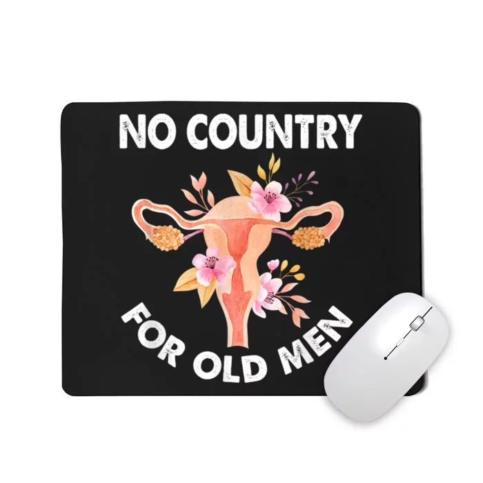 No Country For Old Men Floral Uterus Feminist Women Rights Mousepad