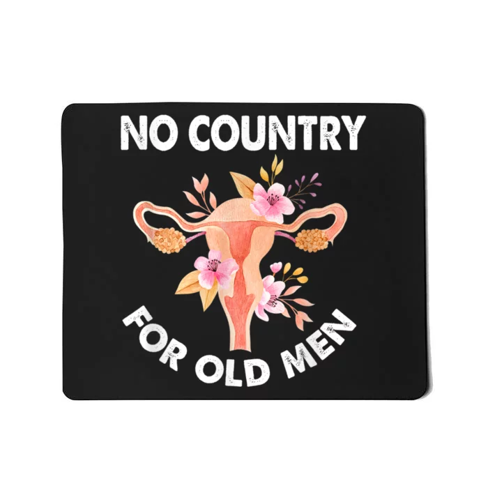 No Country For Old Men Floral Uterus Feminist Women Rights Mousepad