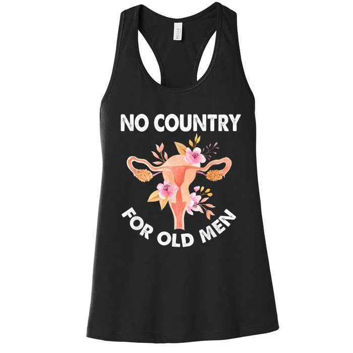 No Country For Old Men Floral Uterus Feminist Women Rights Women's Racerback Tank