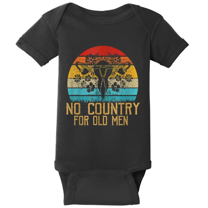 No Country For Old Men Our Uterus Our Choice Feminist Rights Baby Bodysuit