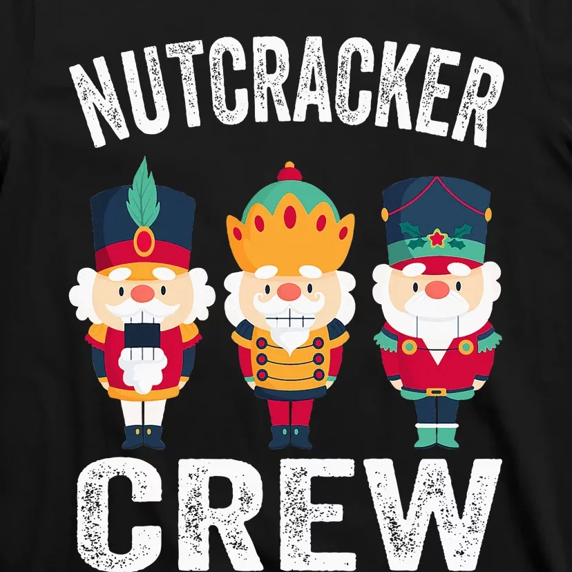 Nutcracker Crew Funny Christmas Nutcracker T-Shirt