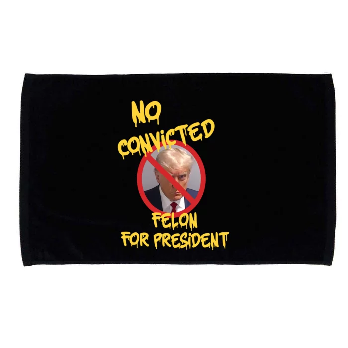 No Convicted Felon For President Microfiber Hand Towel