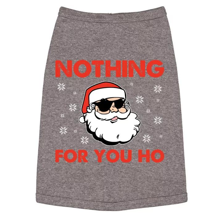 Naughty Christmas Funny Santa Claus Nothing For You Ho Doggie Tank