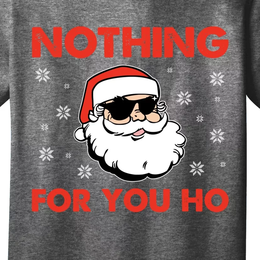 Naughty Christmas Funny Santa Claus Nothing For You Ho T-Shirt