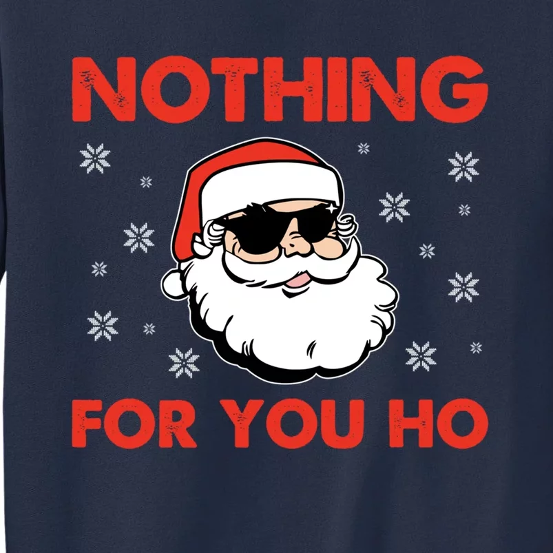 Naughty Christmas Funny Santa Claus Nothing For You Ho Sweatshirt