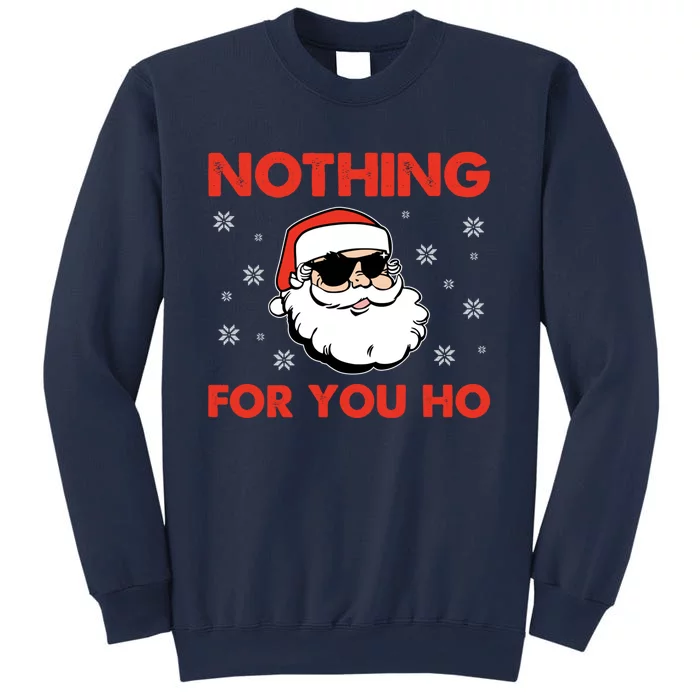 Naughty Christmas Funny Santa Claus Nothing For You Ho Sweatshirt