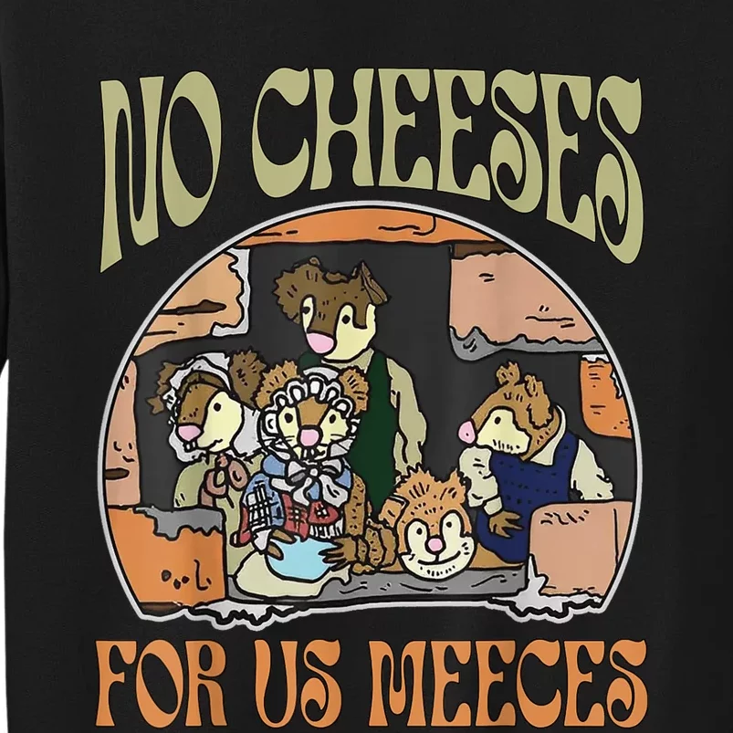 No Cheese For Us Meeces Sweatshirt